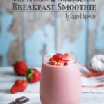 Dark Chocolate Strawberry Breakfast Smoothie