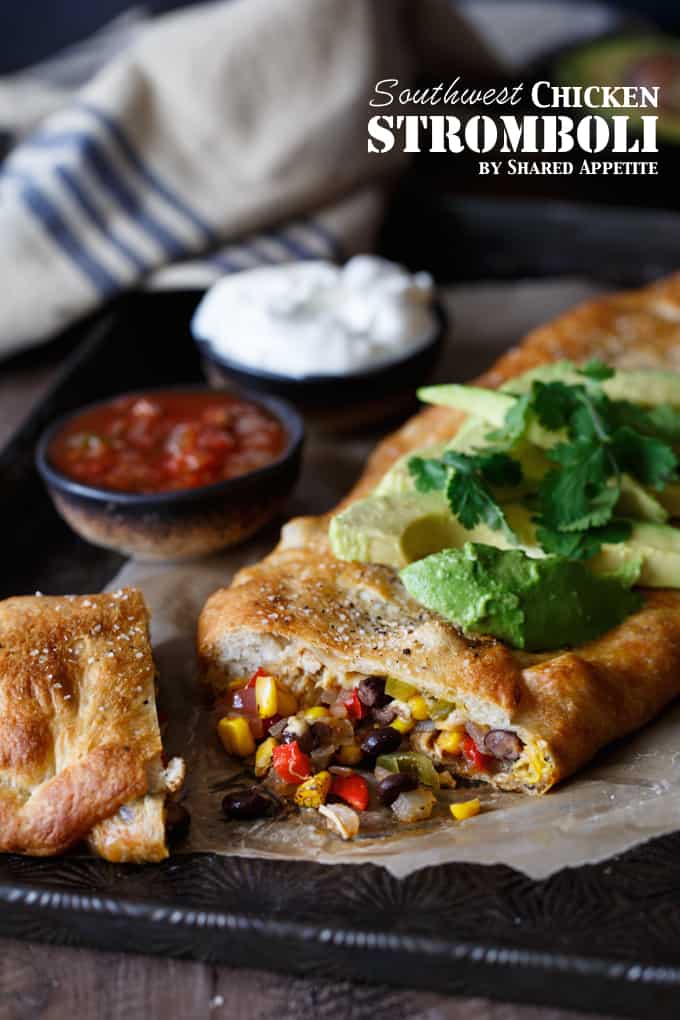 Southwest Chicken Stromboli | sharedappetite.com