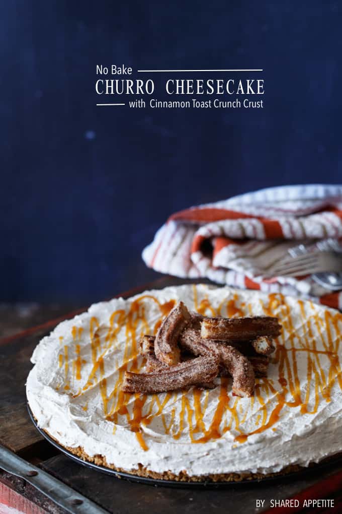 No Bake Churro Cheesecake with Cinnamon Toast Crunch Crust | sharedappetite.com