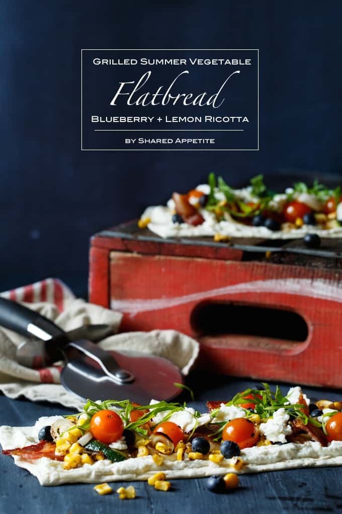 Grilled Summer Vegetable Flatbread with Blueberry, Bacon, + Lemon Ricotta | sharedappetite.com