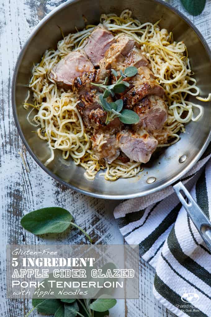 Gluten-Free 5 Ingredient Apple Cider Glazed Pork Tenderloin with Apple Noodles | sharedappetite.com