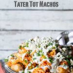 Buffalo Chicken Tater Tot Nachos (Totchos) | sharedappetite.com