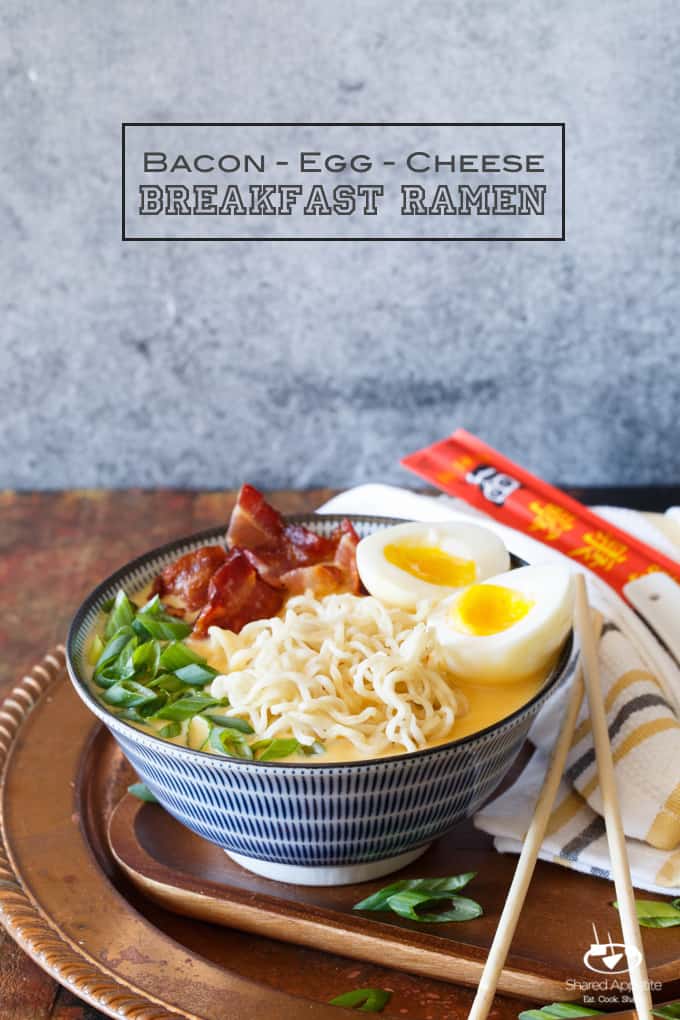Bacon, Egg, and Cheese Breakfast Ramen | sharedappetite.com