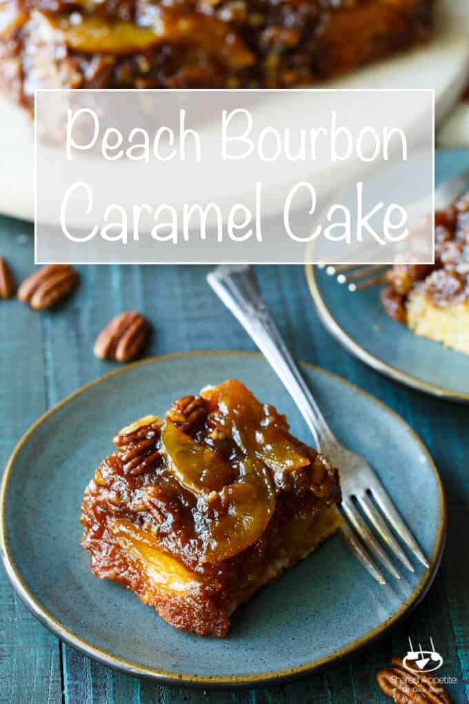 Peach Bourbon Caramel Cake | sharedappetite.com
