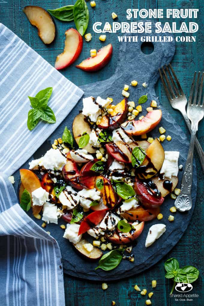 Stone Fruit Caprese Salad with Grilled Corn | sharedappetite.com